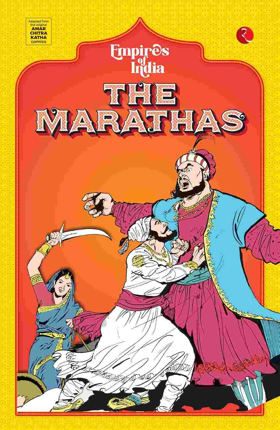 Empires of India: The Marathas – Moonstone, Rupa Publications India, & Amar Chitra Katha