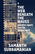 The Web Beneath the Waves | Samanth Subramanian | Beetle Bookshop