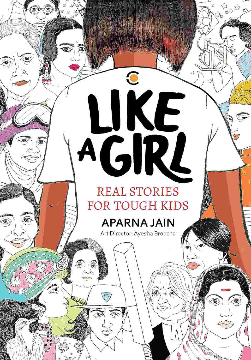 Like a Girl: Real Stories for Tough Kids - Aparna Jain