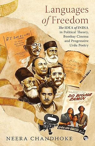 Languages of Freedom: The Idea of India in Political Theory, Bombay Cinema and Progressive Urdu Poetry
