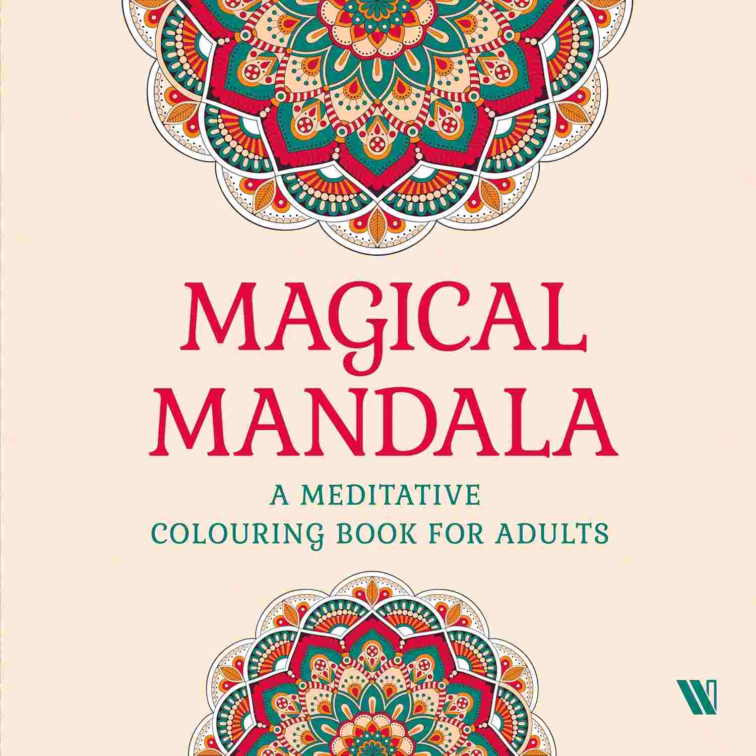 Magical Mandala: A Meditative Colouring Book for Adults By Westland