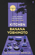 Kitchen By Banana Yoshimoto (Translated by Megan Backus)