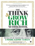 The Think & Grow Rich Workbook: Practical Steps and Transformational Exercises for a Personal Blueprint to Wealth