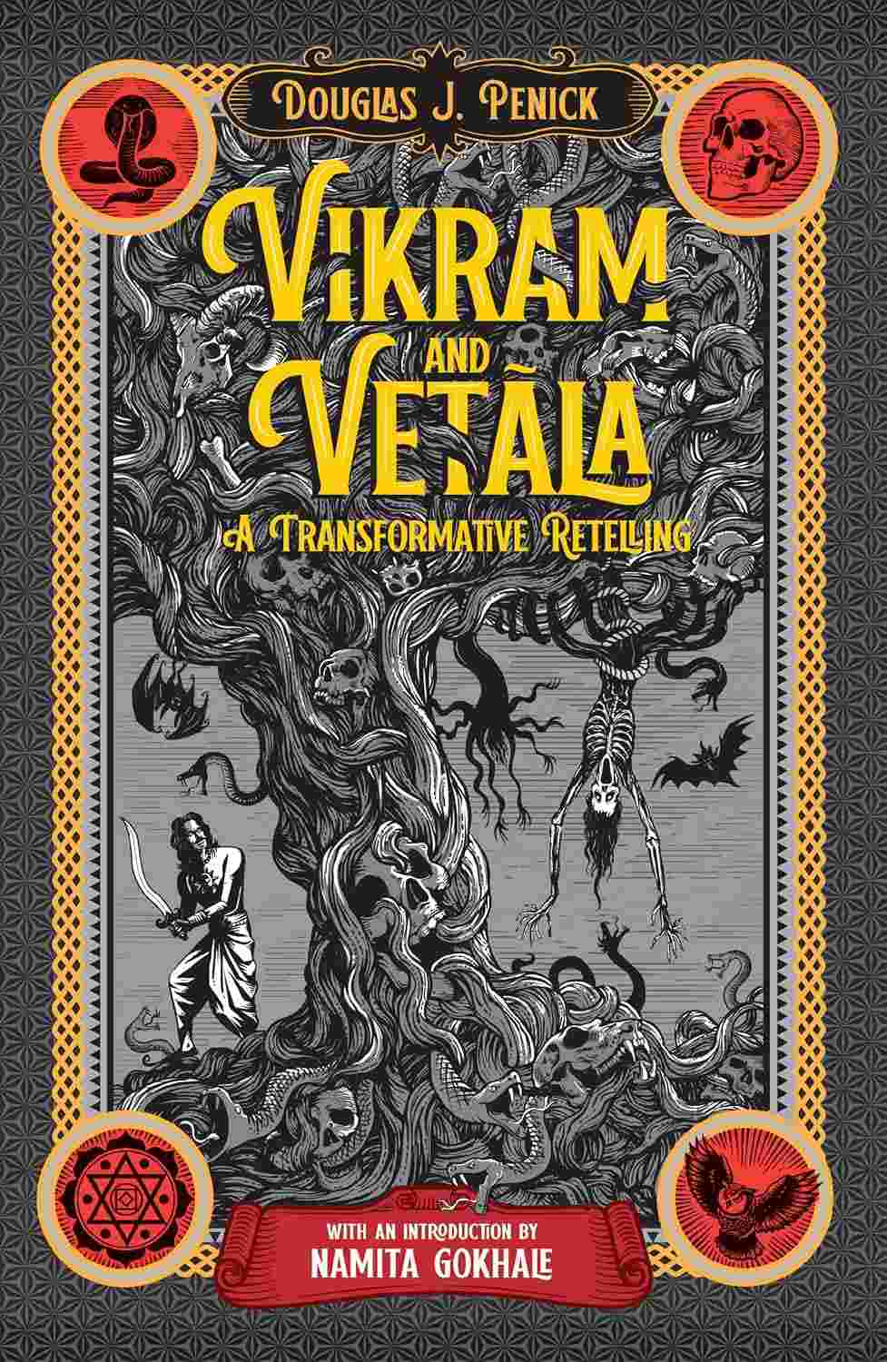 Vikram and Vetala: A Transformative Retelling By Douglas J. Penick (Introduced by Namita Gokhale)