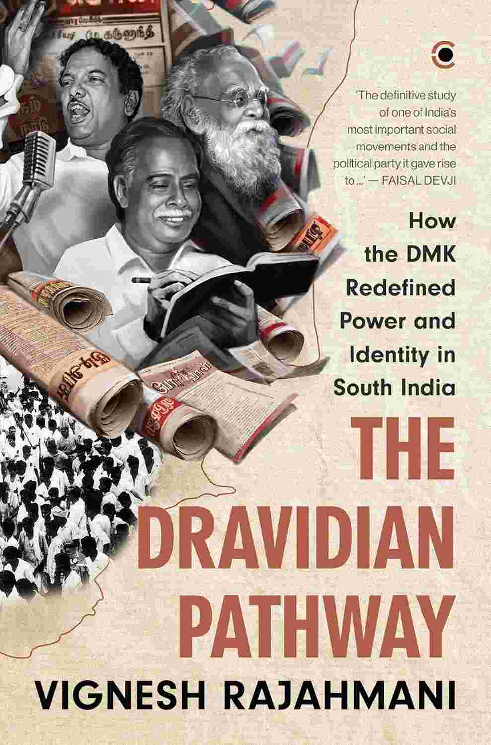 The Dravidian Pathway: How the DMK Redefined Power and Identity in South India by Vignesh Rajahmani