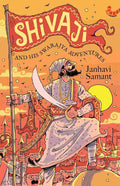 Shivaji and His Swarajya Adventures by Janhavi Samant