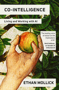 Co-Intelligence: Living & Working with AI | Ethan Mollick | Beetle