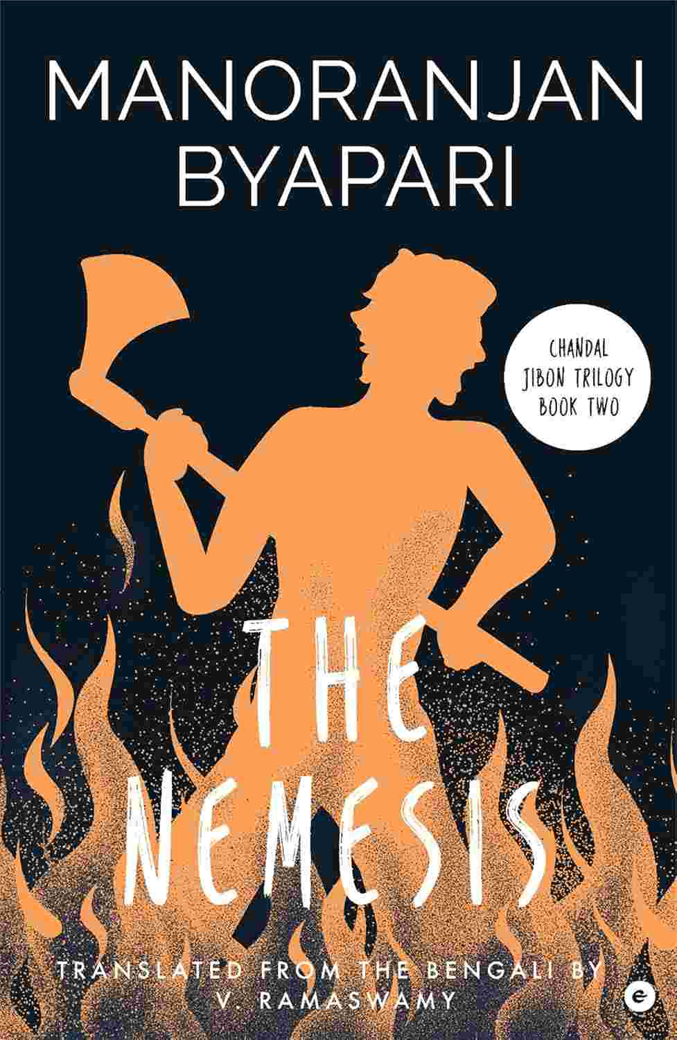 The Nemesis (Chandal Jibon Trilogy - Book 2) – By Manoranjan Byapari (Author), V. Ramaswamy (Translator)