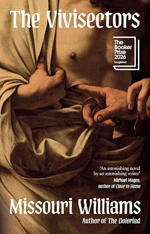 The Vivisectors (Longlisted for the Booker Prize 2026) - Missouri Williams