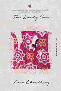 The Lucky Ones: A Memoir by Zara Chowdhary