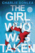 The Girl Who Was Taken A Gripping Psychological Thriller | By Charlie Donlea