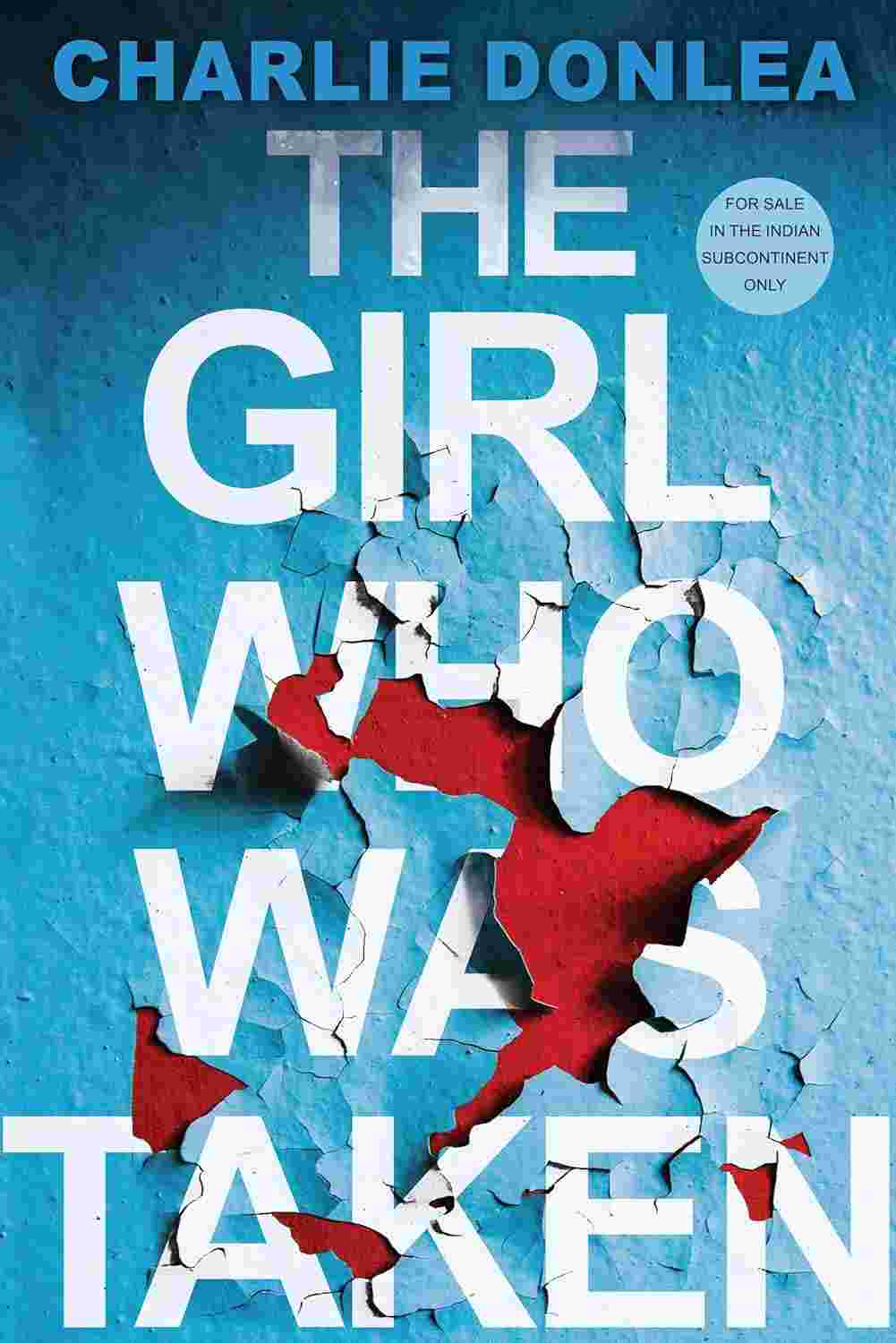 The Girl Who Was Taken A Gripping Psychological Thriller | By Charlie Donlea