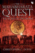 The Secret of the Druids (The Mahabharata Quest - Book 2) – By Christopher C. Doyle (Author)  Description: