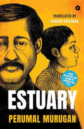 Estuary - Perumal Murugan (Translated by Nandini Krishnan)