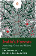 India’s Forests: Revisiting Nature and History