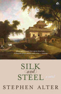 Silk and Steel: A Novel - Stephen Alter