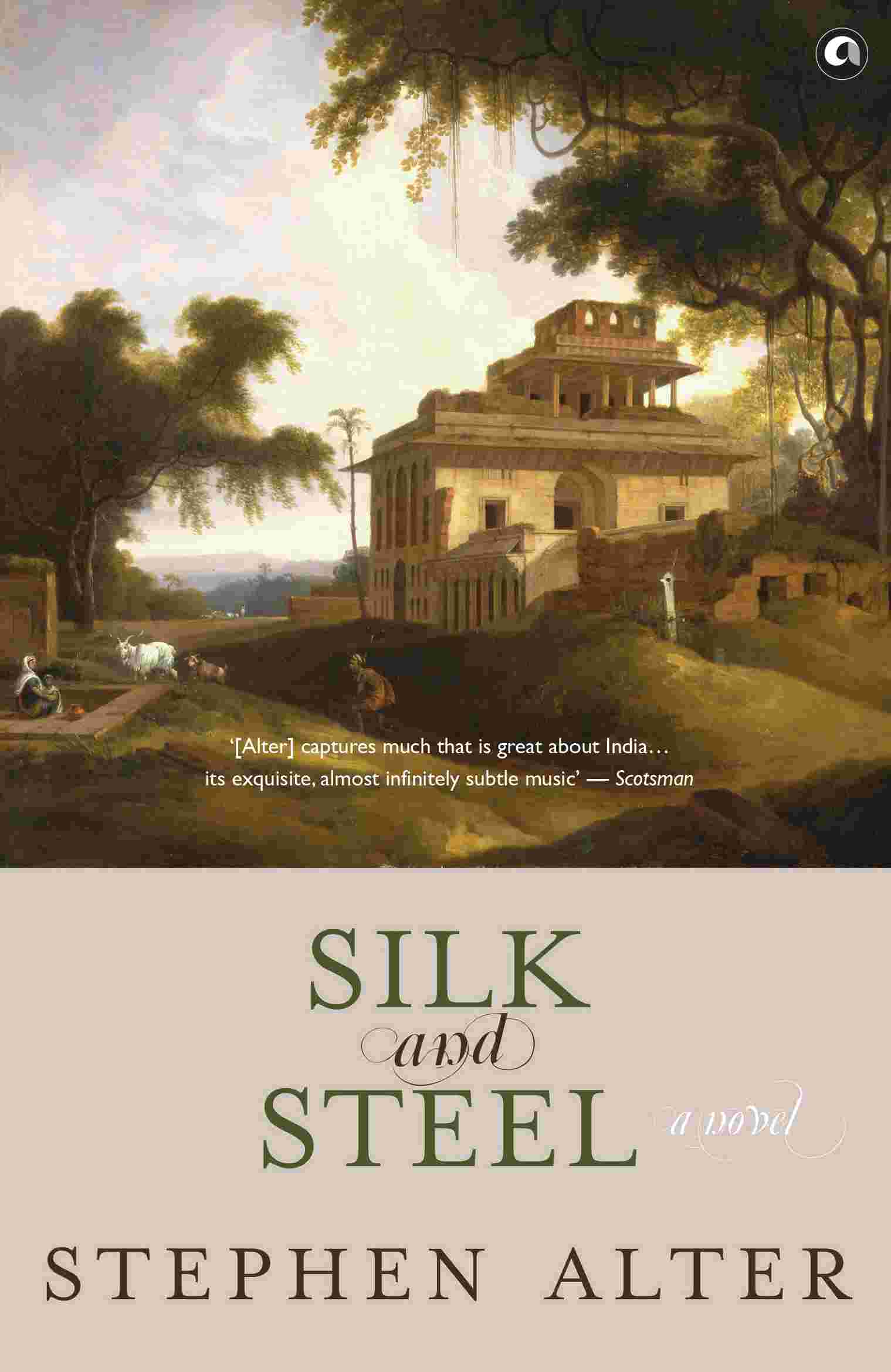 Silk and Steel: A Novel - Stephen Alter