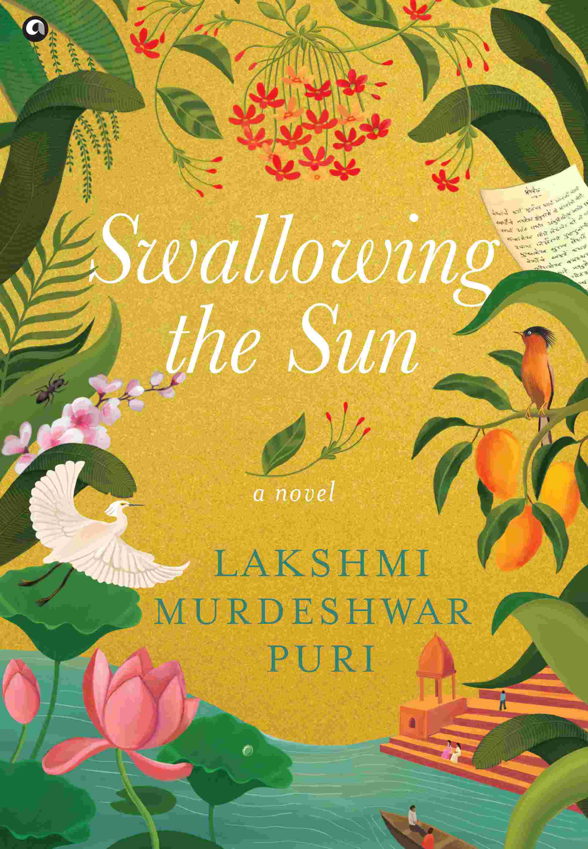 Swallowing the Sun: A Novel - Lakshmi Murdeshwar Puri