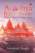 Ayodhya Ram Mandir: Bharat’s Quest for Ram-Rajya - Swadesh Singh