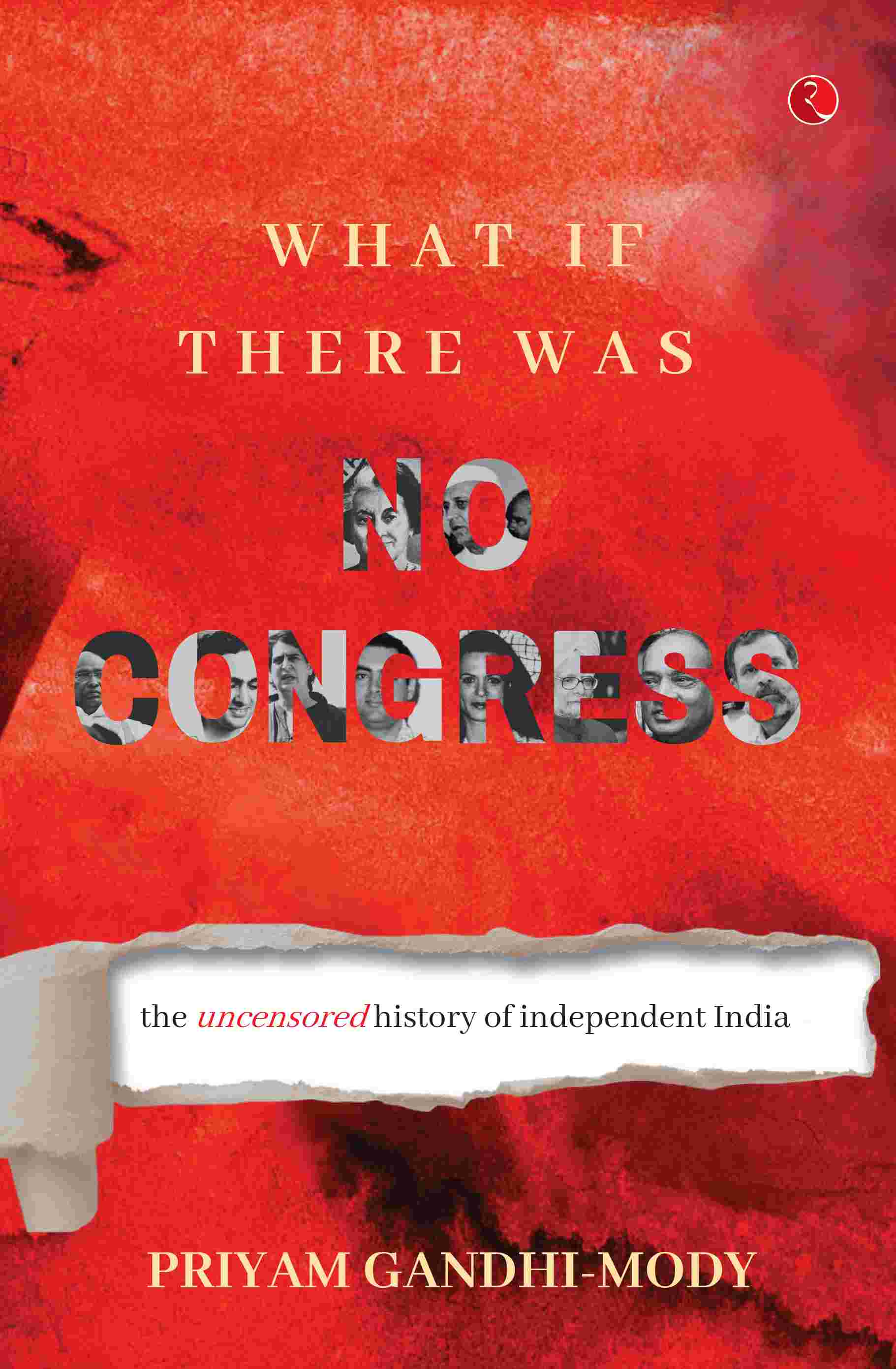 What If There Was No Congress: The Uncensored History of Independent India - Priyam Gandhi-Mody