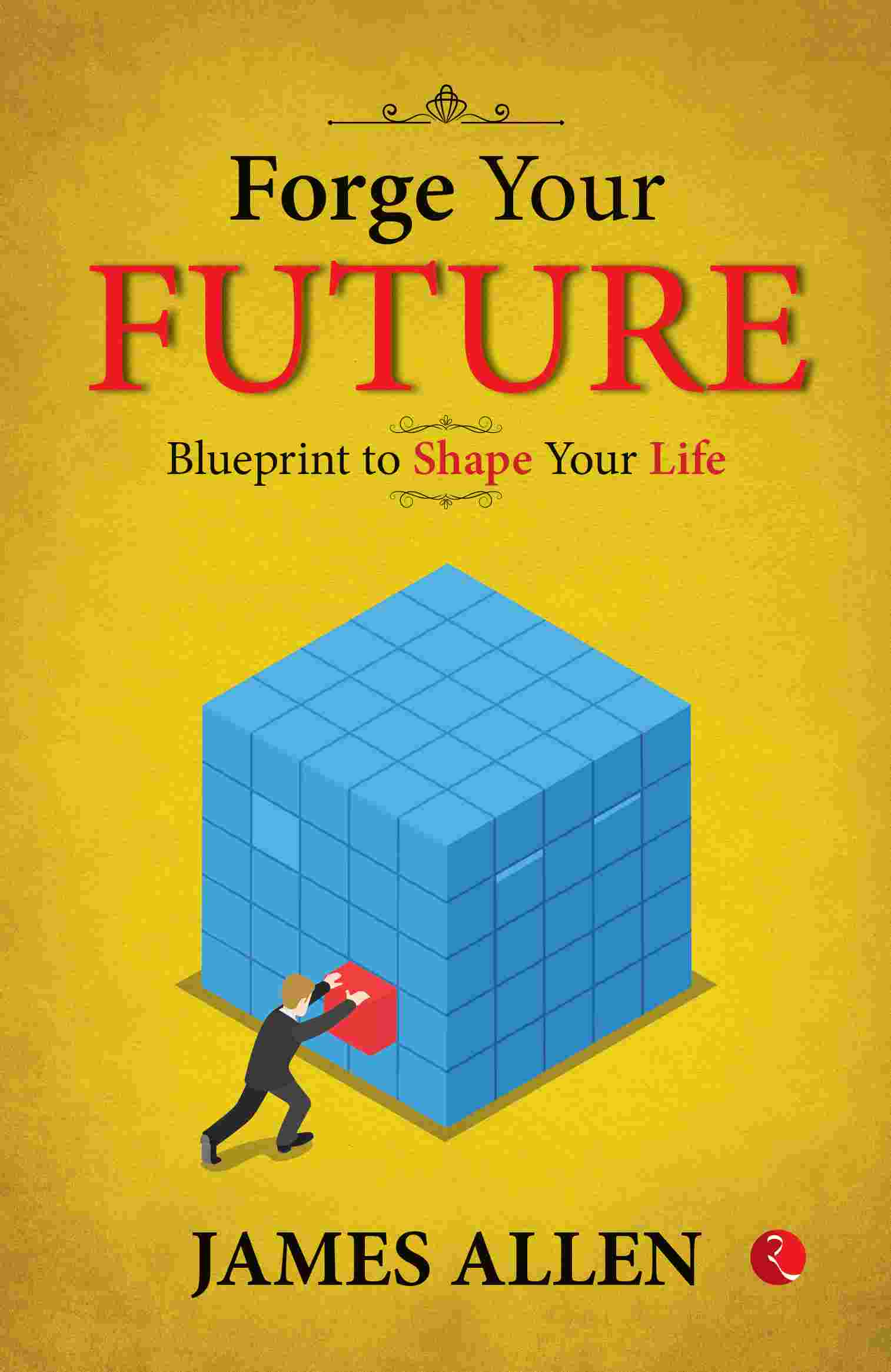 Forge Your Future: Blueprint to Shape Your Life (Paperback)