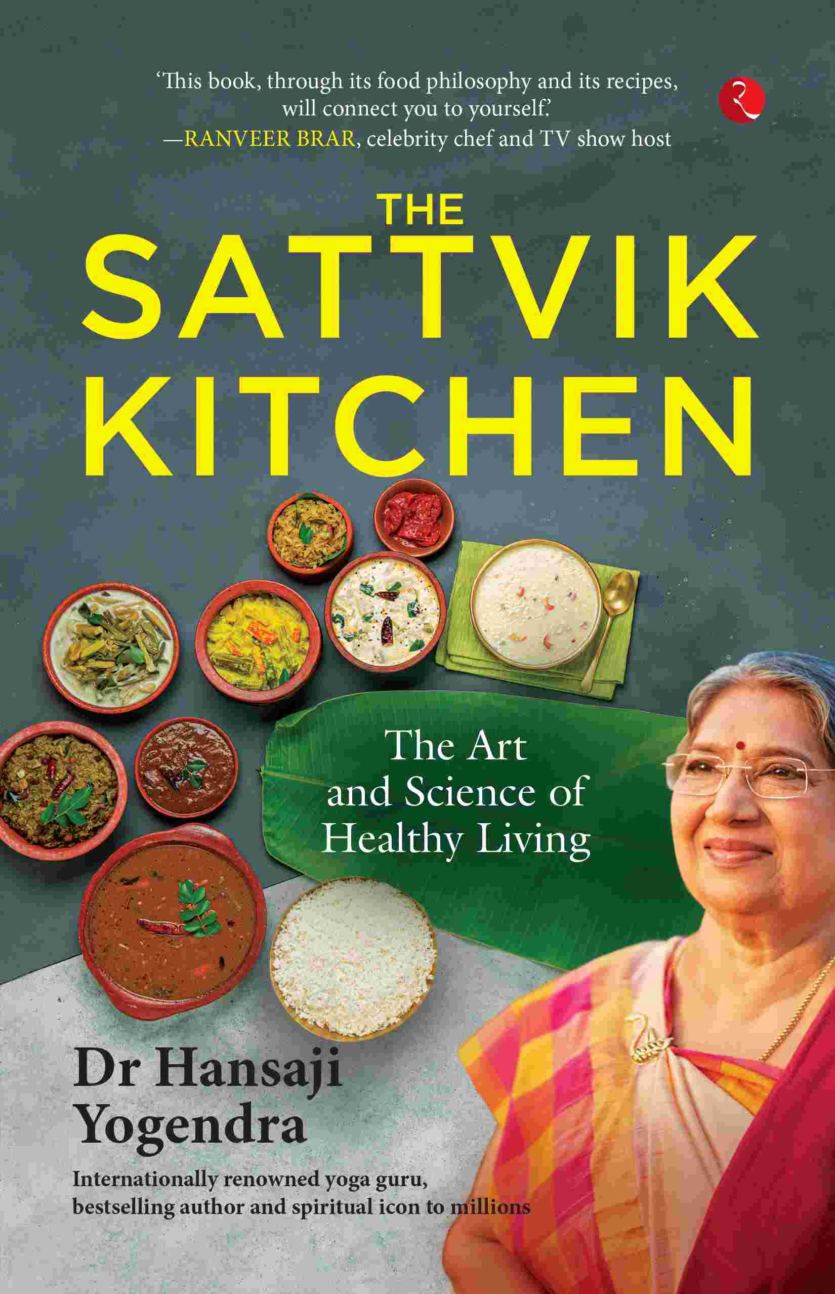 The Sattvik Kitchen: The Art and Science of Healthy Living - Dr. Hansaji Yogendra