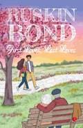 First Loves, Last Loves (by Ruskin Bond)