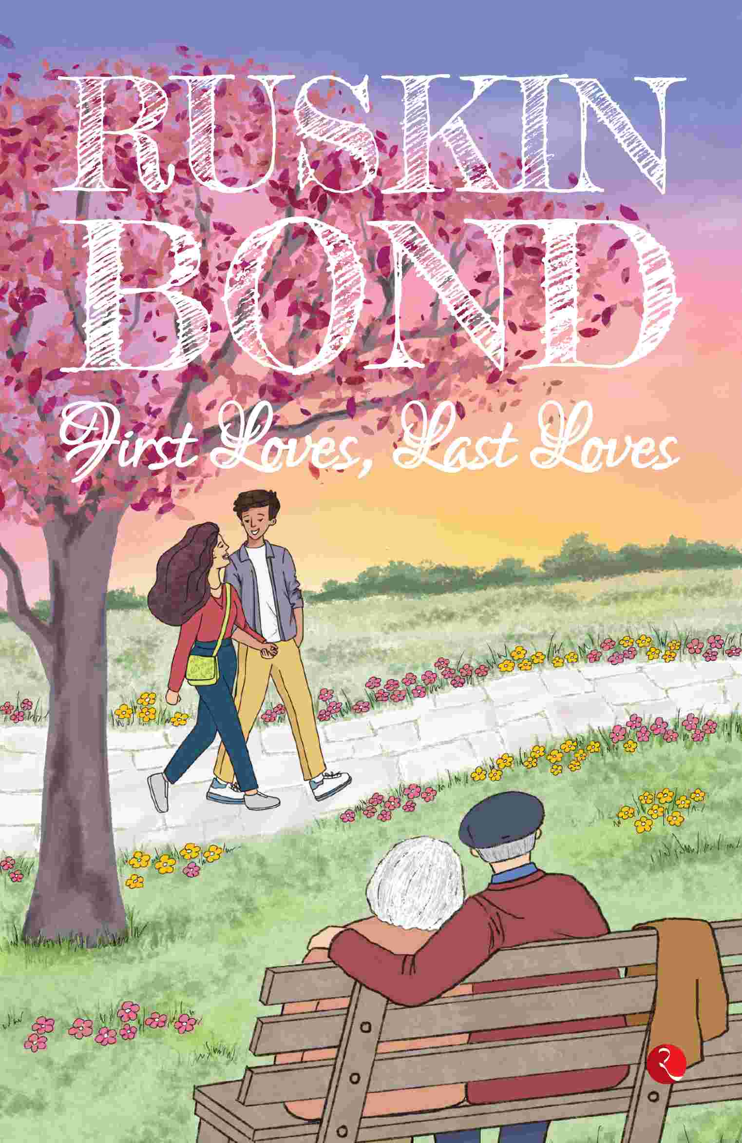 First Loves, Last Loves (by Ruskin Bond)