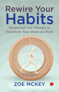 Product Title Rewire Your Habits: Intentional Life-Changes to Transform Your Mind and Body (by Zoe McKey)