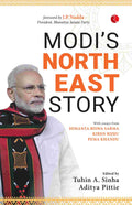 Modi's Northeast Story (Edited by Tuhin A. Sinha & Aditya Pittie)