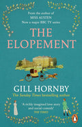 The Elopement: The funny and bittersweet new historical romance from the Sunday Times bestselling author of Miss Austen