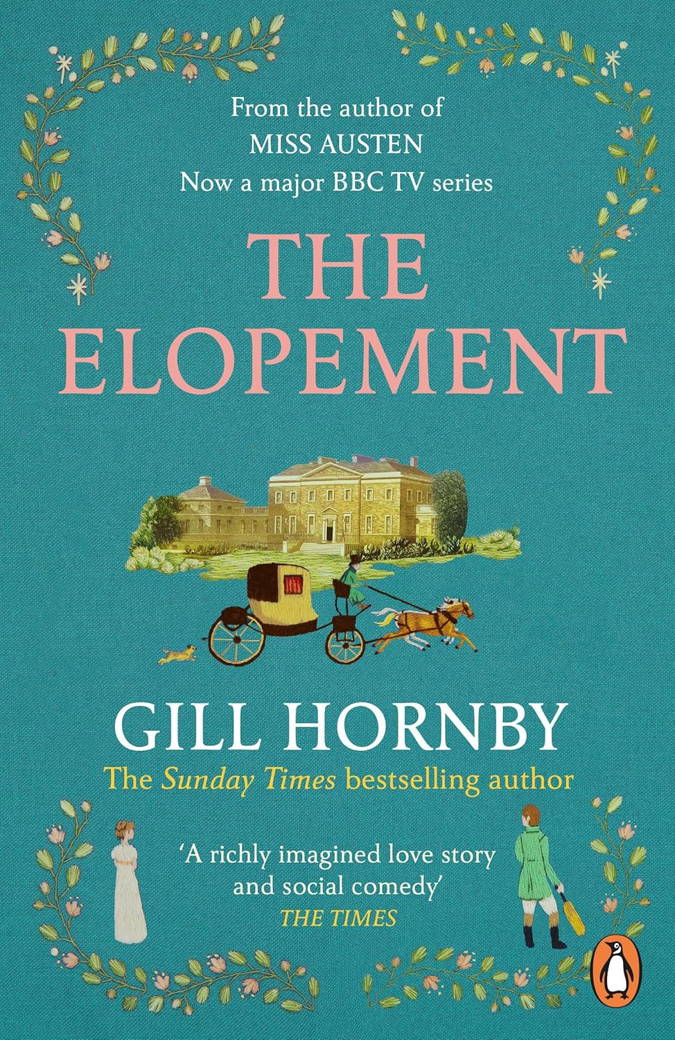 The Elopement: The funny and bittersweet new historical romance from the Sunday Times bestselling author of Miss Austen