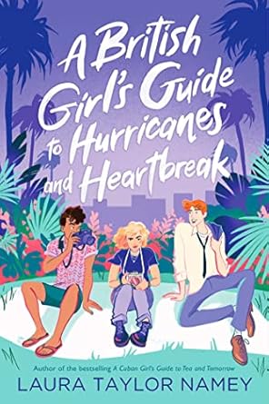 A British Girls Gude for Hurricanes and Heartbreak