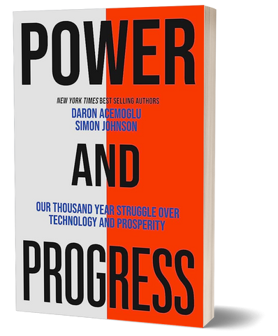 Power and Progress: Our Thousand-Year Struggle Over Technology and Prosperity