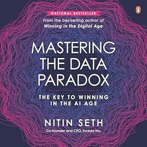 Mastering The Data Paradox: Key To Winning In The AI Age