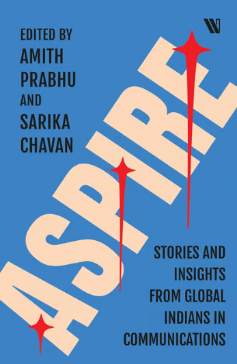 Aspire Stories And Insights From Global Indians In Communications