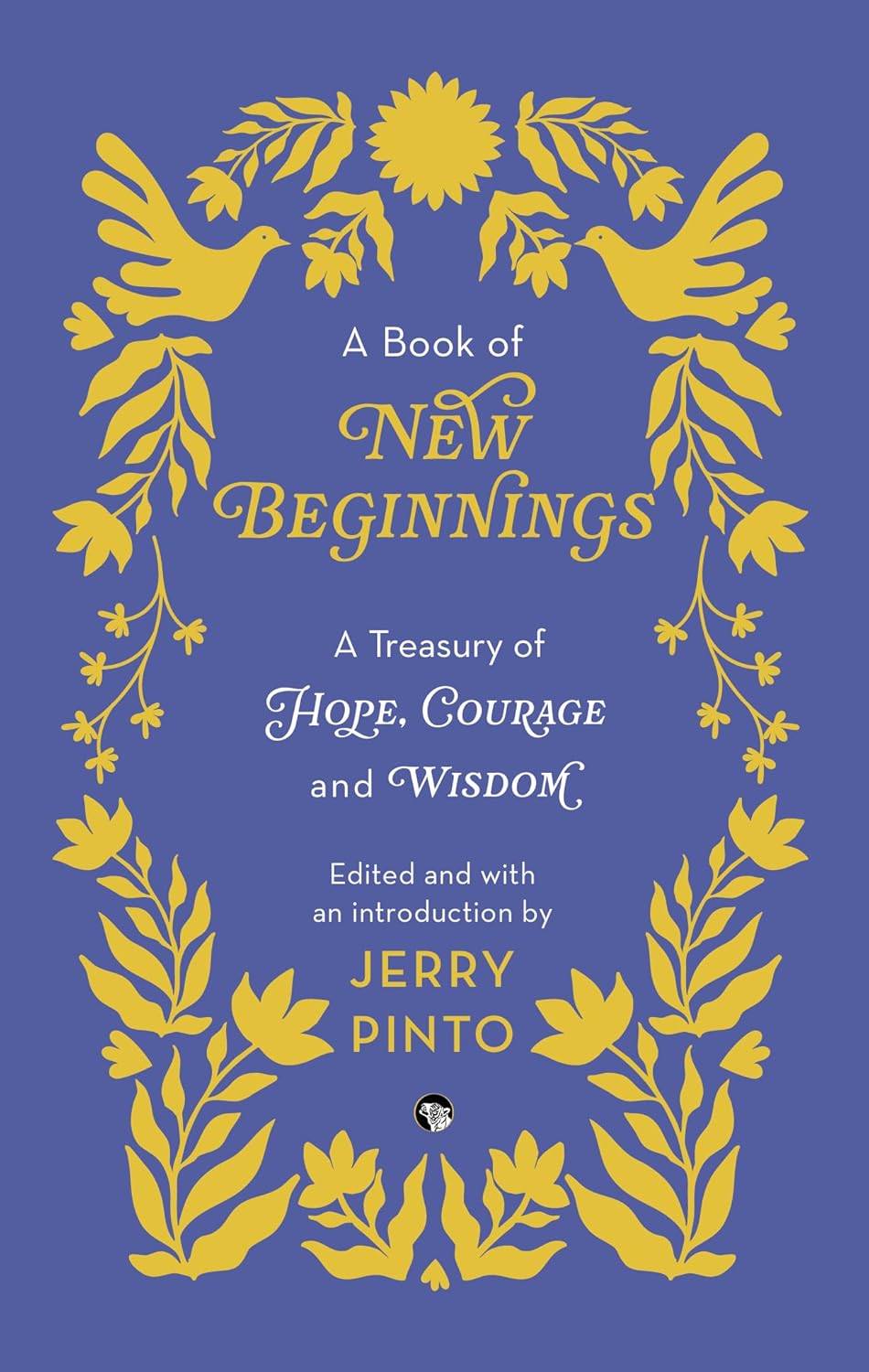 A Book of New Beginnings: A Treasury of Hope, Courage and Wisdom - Beetle Book Shop