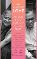 An Uncommon Love : The Early Life of Sudha and Narayana Murthy - Beetle Book Shop