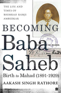 Becoming Babasaheb: The Life and Times of Bhimrao Ramji Ambedkar (Volume 1): Birth to Mahad (1891 - 1929) Hardcover - Beetle Book Shop