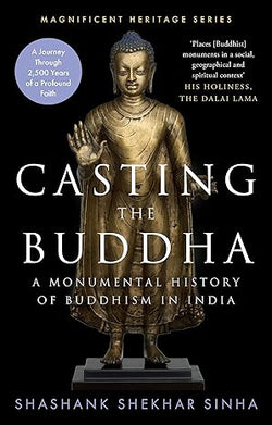Casting the Buddha: A Monumental History of Buddhism - Beetle Book Shop