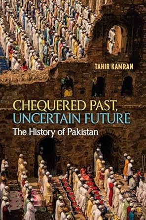 Chequered Past, Uncertain Future : The Story of Pakistan - Beetle Book Shop