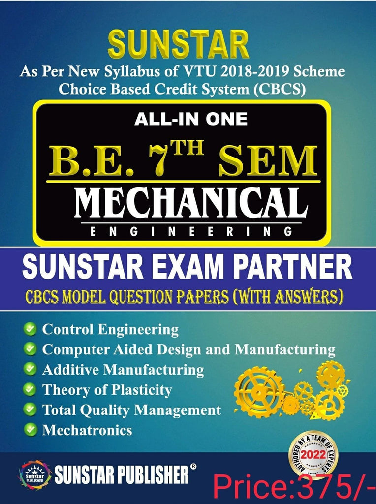 ALL-IN ONE B.E. 7TH SEM MECHANICAL ENGINEERING SUNSTAR EXAM PARTNER CBCS MODEL QUESTION PAPERS (WITH ANSWERS)