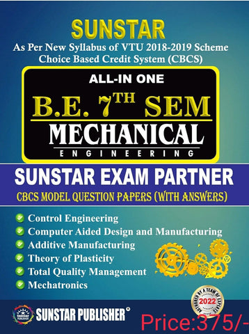 ALL-IN ONE B.E. 7TH SEM MECHANICAL ENGINEERING SUNSTAR EXAM PARTNER CBCS MODEL QUESTION PAPERS (WITH ANSWERS)