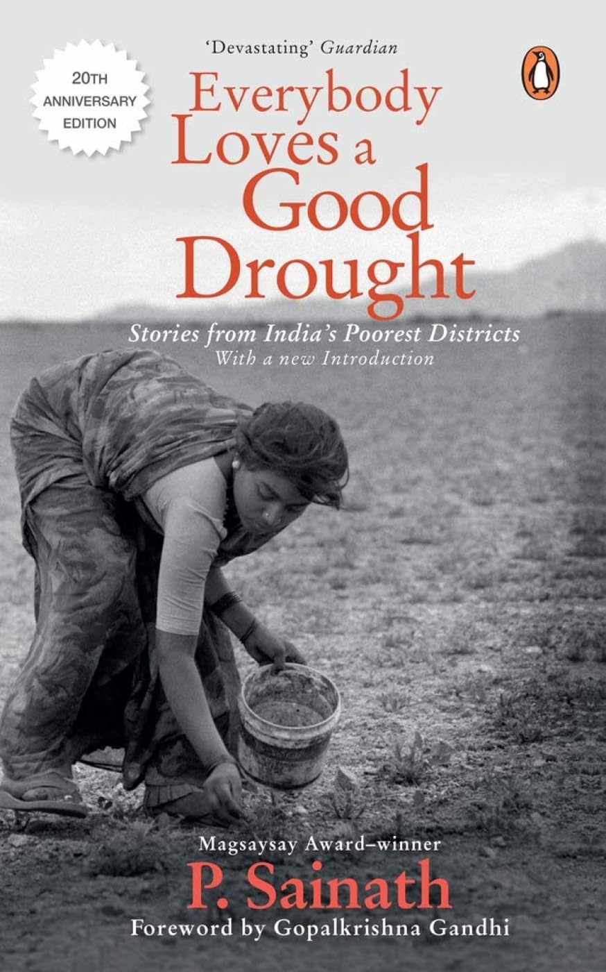 Everybody Loves a Good Drought: Stories from India’s Poorest Districts - Beetle Book Shop
