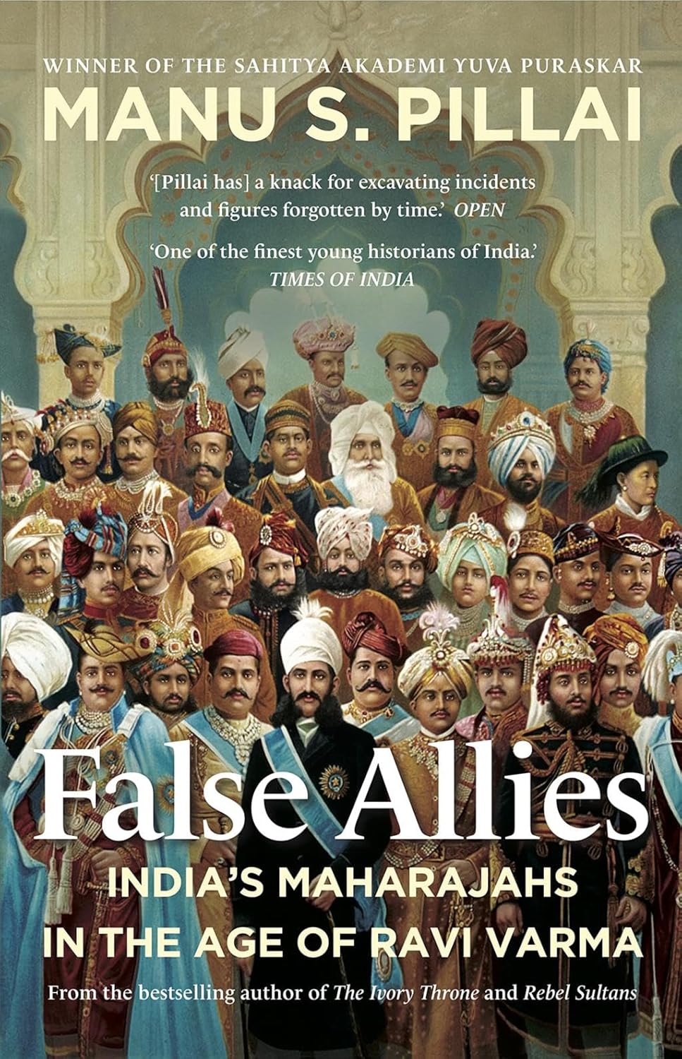 False Allies : India’s Maharajahs in The Age of Ravi Varma - Beetle Book Shop