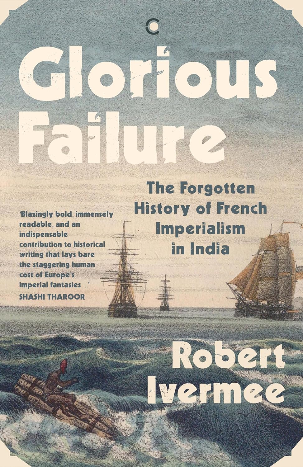 Glorious Failure: The Forgotten History of French Imperialism in India - Beetle Book Shop