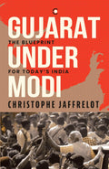 Gujarat Under Modi: The Blueprint for Today's India - Beetle Book Shop