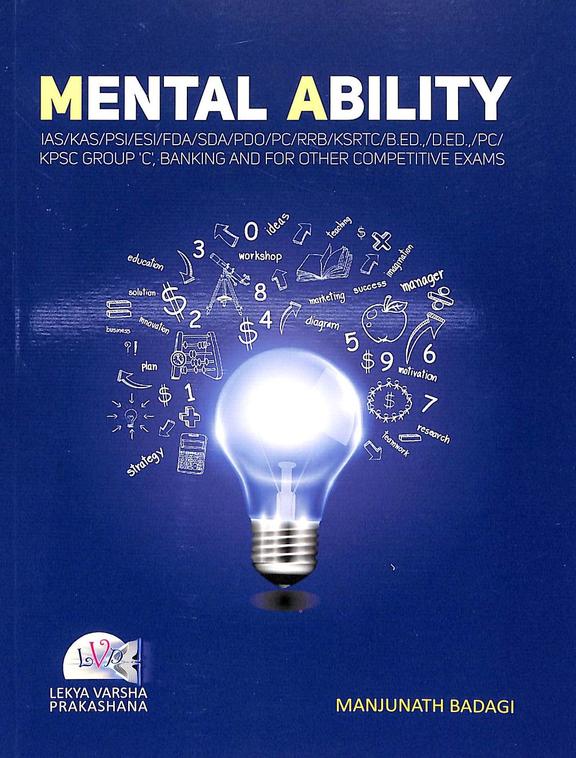 Mental Ability : Ias Kas Psi Fda Sda Pdo Pc Rrb Ksrtc Bed Ded Pc Kpsc Group C Banking