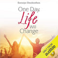 One Day, Life Will Change: A story of love and inspiration to win life when it hits you hard . . . - Beetle Book Shop