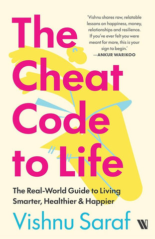 The Cheat Code to Life: The Real-World Guide to Living Smarter, Healthier & Happier